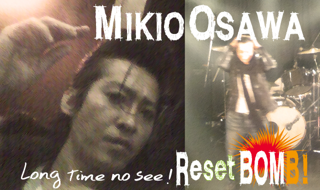 Reset BOMB! Long time no see!